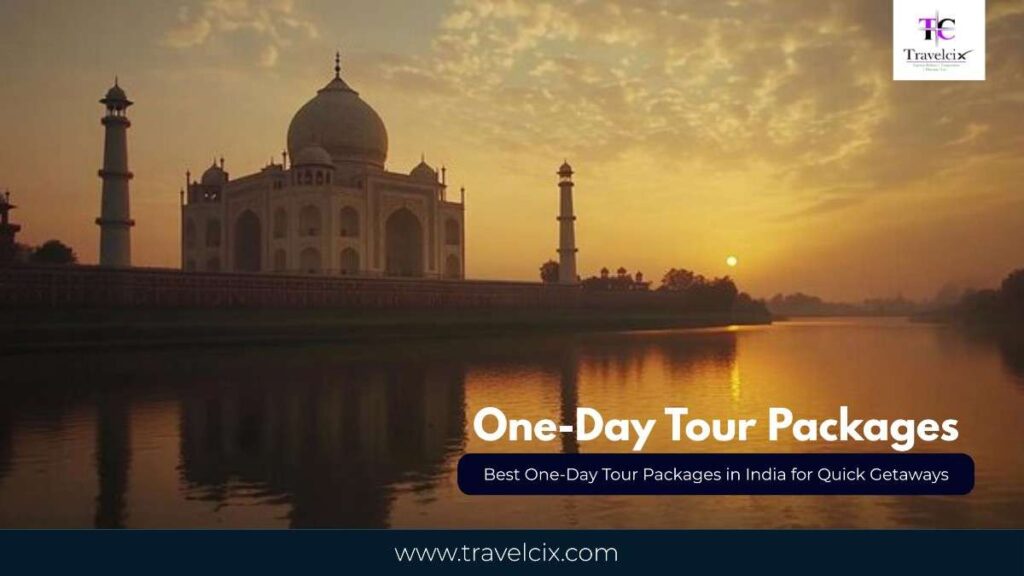 Best-One-Day-Tour-Packages-in-India-for-Quick-Getaways