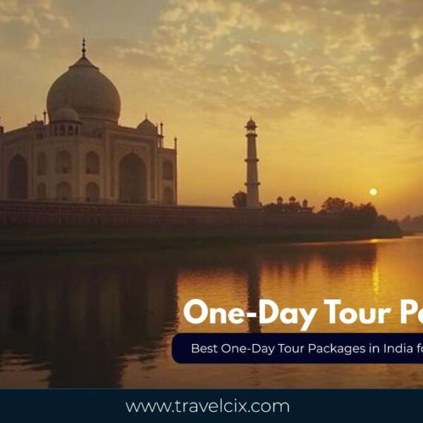 Best-One-Day-Tour-Packages-in-India-for-Quick-Getaways