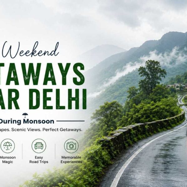 Best-Weekend-Getaways-Near-Delhi-During-Monsoon