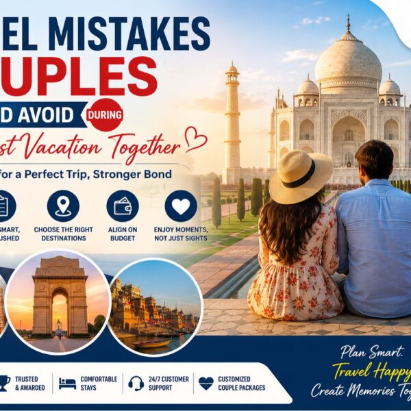 Travel Mistakes Couples Should Avoid on Their First Vacation